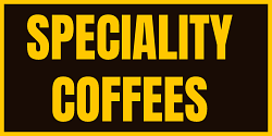 Speciality Coffees
